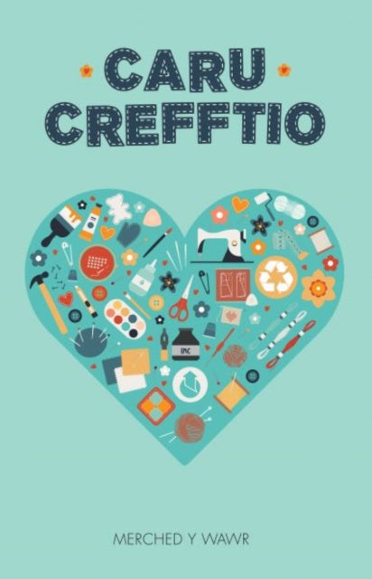 Book cover of: Caru Crefftio. By: Iris Williams