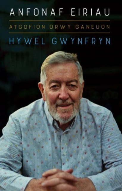 Book cover of: Atgofion drwy Ganeuon: Anfonaf Eiriau. By: Hywel Gwynfryn