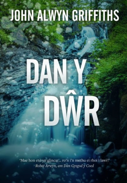 Book cover of: Dan y Dwr. By: John Alwyn Griffiths
