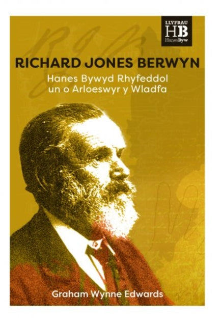 Book cover of: Richard Jones Berwyn - Hanes Bywyd Rhyfeddol un o Arloeswyr y Wladfa