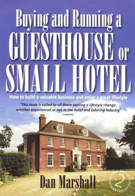 Book cover of: Buying and Running a Guesthouse or Small Hotel 2nd Edition. By: Dan Marshall