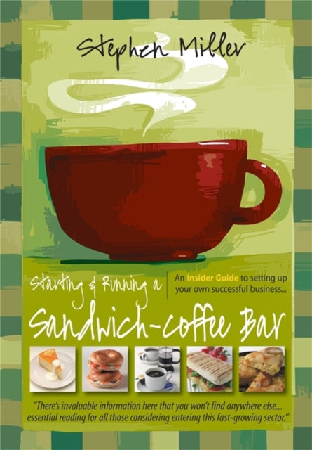 Book cover of: Starting and Running a Sandwich-Coffee Bar, 2nd Edition. By: Stephen Miller