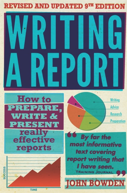 Book cover of: Writing A Report, 9th Edition. By: John Bowden