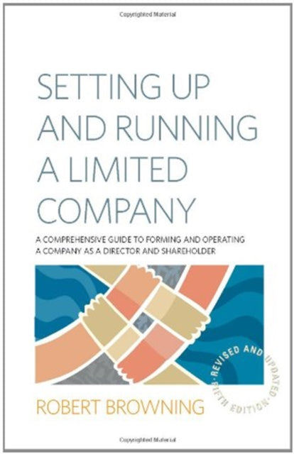 Book cover of: Setting Up and Running A Limited Company 5th Edition. By: Robert Browning