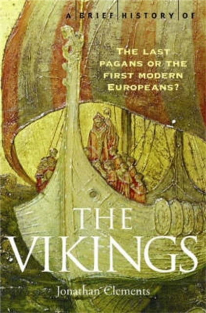 Book cover of: Brief History of the Vikings. By: Jonathan Clements