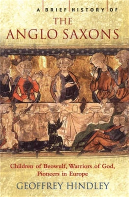 Book cover of: Brief History of the Anglo-Saxons. By: Geoffrey Hindley