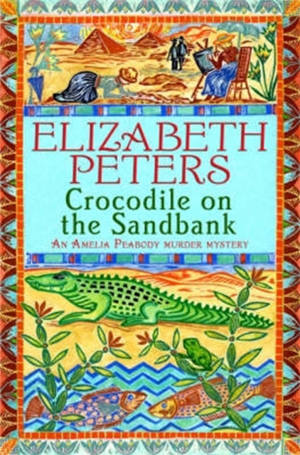 Crocodile on the Sandbank, Miss Marple crossed with Indiana Jones! 9781845293888 ElizabethF Peters