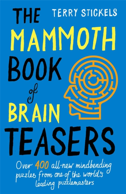 Book cover of: Mammoth Book of Brain Teasers. By: Terry Stickels