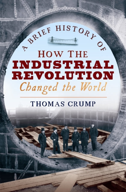 Book cover of: Brief History of How the Industrial Revolution Changed the World
