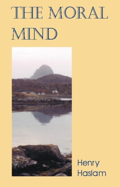 Book cover of: Moral Mind. By: Henry Haslam
