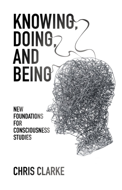 Book cover of: Knowing, Doing, and Being. By: Chris Clarke