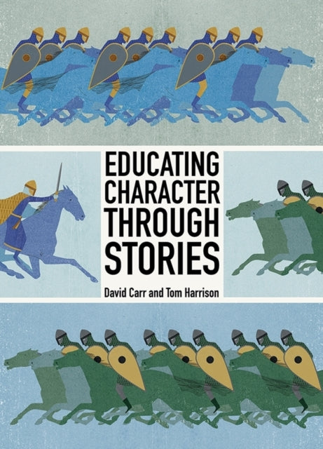 Book cover of: Educating Character Through Stories. By: David Carr