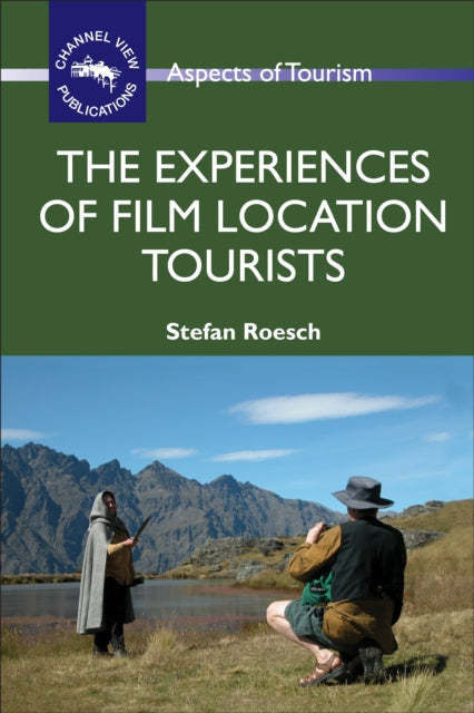 Book cover of: Experiences of Film Location Tourists. By: Stefan Roesch