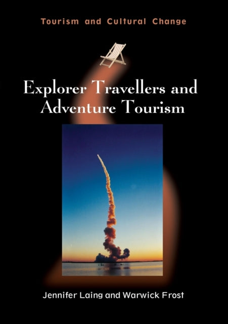 Book cover of: Explorer Travellers and Adventure Tourism. By: Jennifer Laing