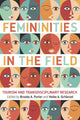 Book cover of: Femininities in the Field. By: Heike A. Schänzel