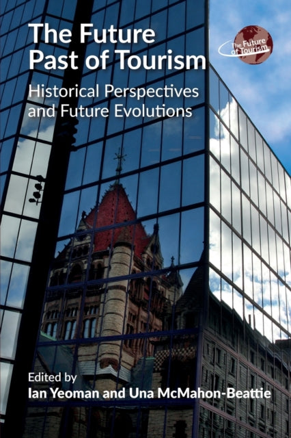 Book cover of: Future Past of Tourism. By: Una McMahon-Beattie