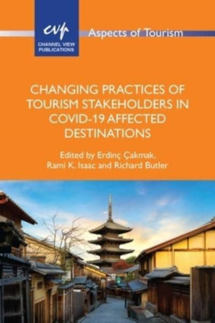 Book cover of: Changing Practices of Tourism Stakeholders in Covid-19 Affected Destinations. By: Erdinç Çakmak