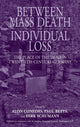 Book cover of: Between Mass Death and Individual Loss