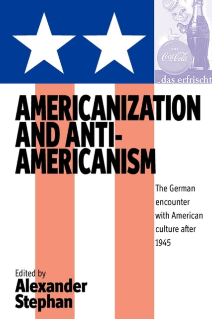Book cover of: Americanization and Anti-americanism. By: STEPHAN, A