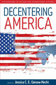 Book cover of: Decentering America. By: Jessica C. E. Gienow-Hecht
