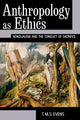 Book cover of: Anthropology as Ethics. By: T. M. S. (Terry) Evens