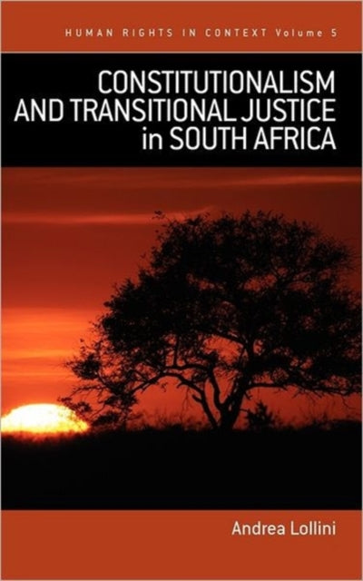 Book cover of: Constitutionalism and Transitional Justice in South Africa
