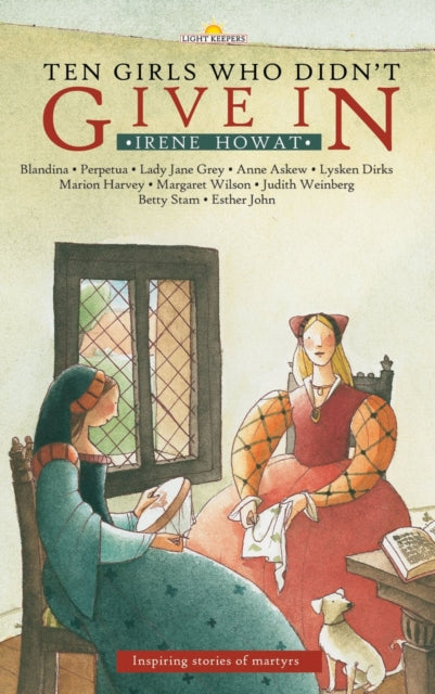 Book cover of: Ten Girls Who Didn't Give in. By: Irene Howat