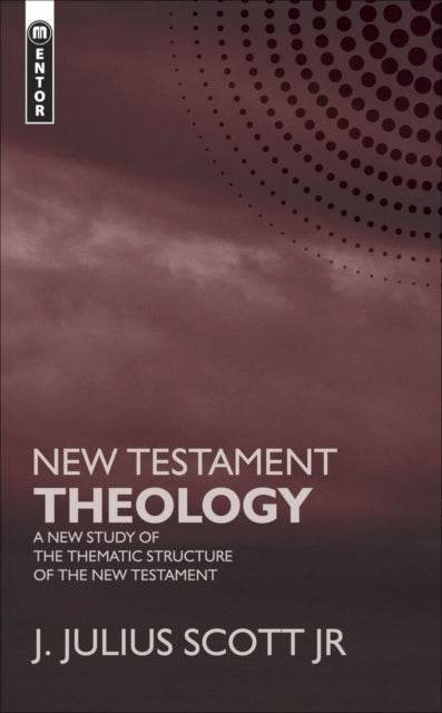 Book cover of: New Testament Theology. By: Scott, J. Julius, Jr.