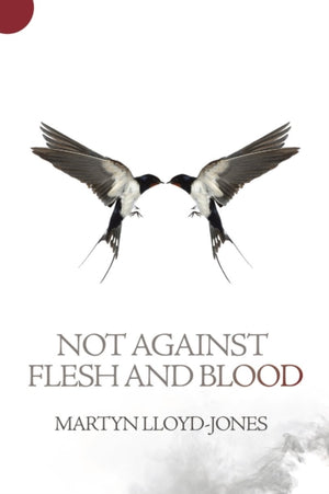 Not Against Flesh And Blood