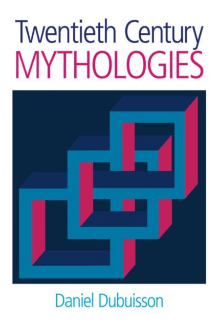 Book cover of: Twentieth Century Mythologies. By: Daniel Dubuisson