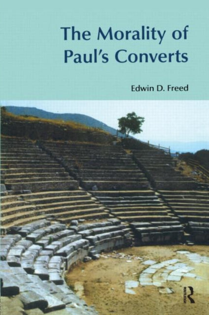Book cover of: Morality of Paul's Converts. By: Edwin D. Freed