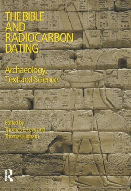 Book cover of: Bible and Radiocarbon Dating. By: Thomas Higham