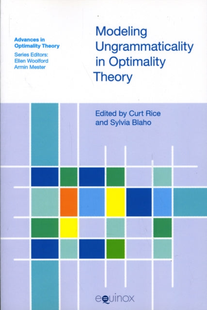 Book cover of: Modeling Ungrammaticality in Optimality Theory. By: Curt Rice