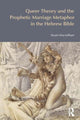 Book cover of: Queer Theory and the Prophetic Marriage Metaphor in the Hebrew Bible. By: Stuart Macwilliam