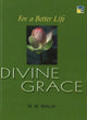 Book cover of: For A Better Life -- Divine Grace