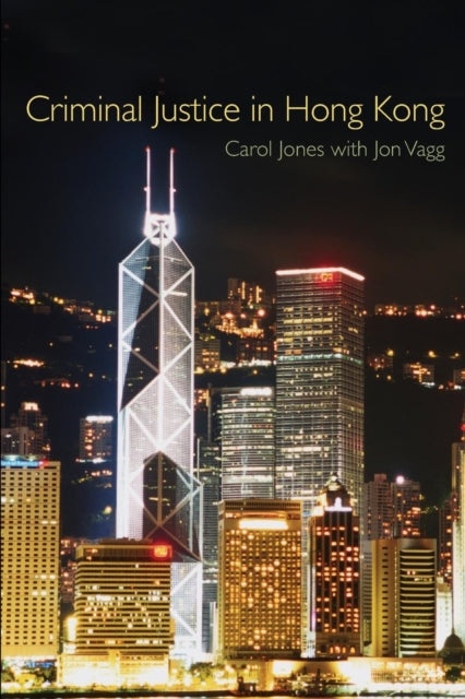 Book cover of: Criminal Justice in Hong Kong. By: Jones & Vagg, Carol A. G. Jones