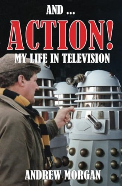 Book cover of: And ... Action! My Life In Television