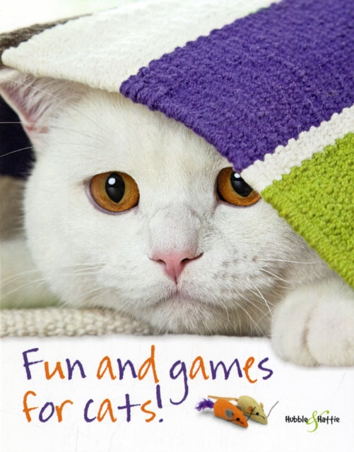 Book cover of: Fun and Games for Cats!