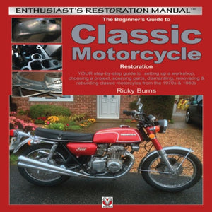 The Beginner’s Guide to Classic Motorcycle Restoration