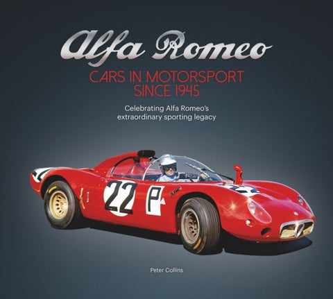 Alfa Romeo – Cars in Motorsport Since 1945, Celebrating Alfa Romeo's Extraordinary Sporting Legacy