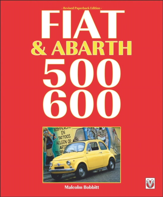 Book cover of: Fiat & Abarth 500 & 600. By: Malcolm Bobbitt