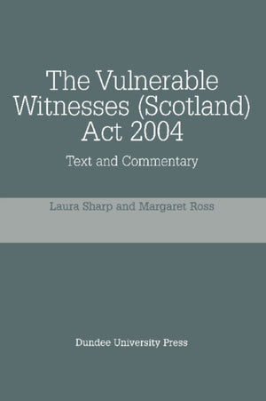 The Vulnerable Witnesses Scotland Act 2004