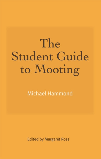 Book cover of: Student Guide to Mooting. By: Michael Hammond