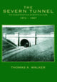 Book cover of: Severn Tunnel, Its Construction and Difficulties 1872-1887. By: Thomas A. Walker