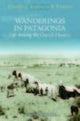 Book cover of: Wanderings in Patagonia: Life Among the Ostrich-Hunters. By: Julius Beerbohm
