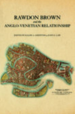 Rawdon Brown and the Anglo-Venetian Relationship