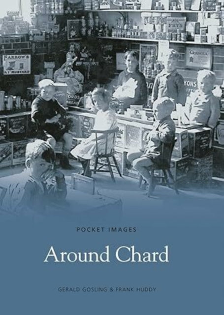Book cover of: Around Chard: Pocket Images. By: Gerald Gosling