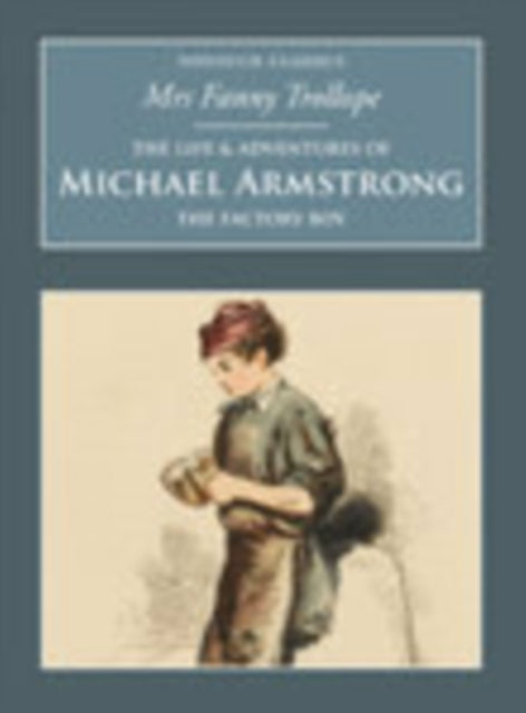Book cover of: Life and Adventures of Michael Armstrong: The Factory Boy. By: Judith Martin