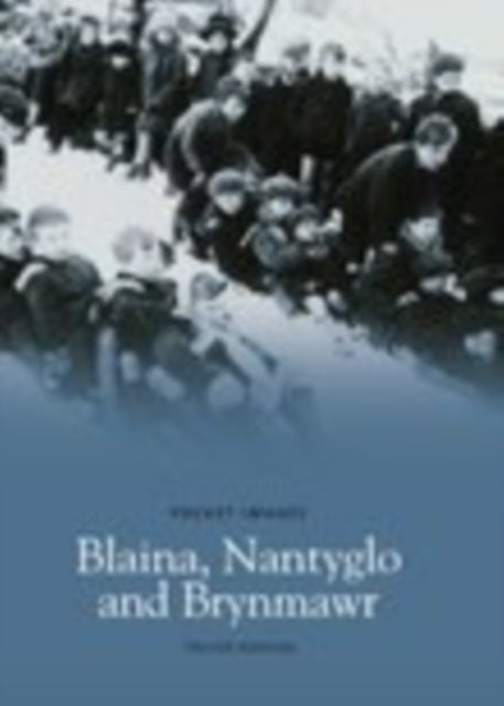 Book cover of: Blaina, Nantyglo and Brynmawr. By: Rowson Trevor Staff