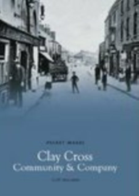 Book cover of: Clay Cross Community and Company: Pocket Images. By: Cliff Williams
